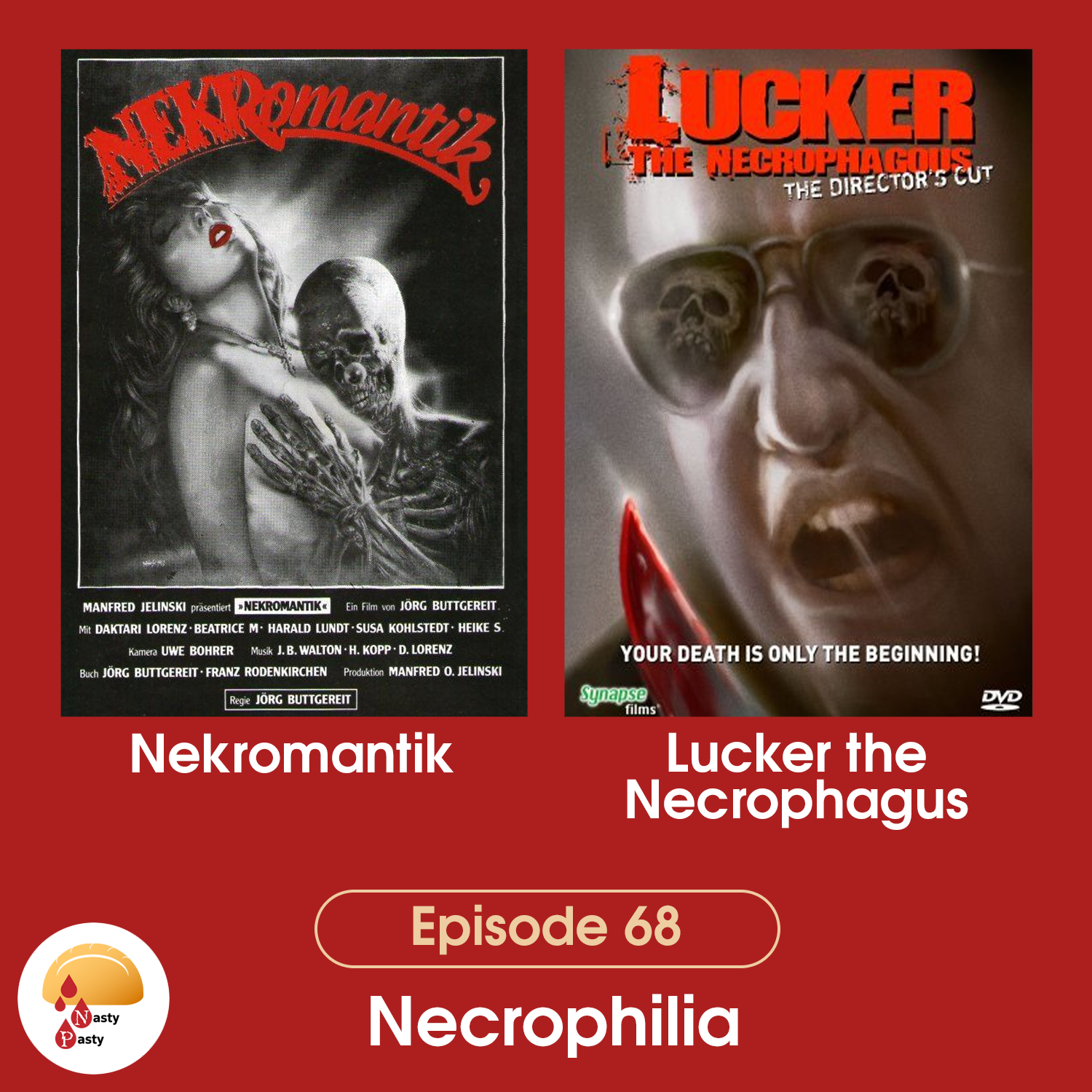 Episode 68: Necrophilia — The Nasty Pasty